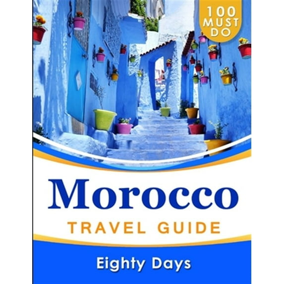 Pre-Owned MOROCCO Travel Guide: 100 Must Do!