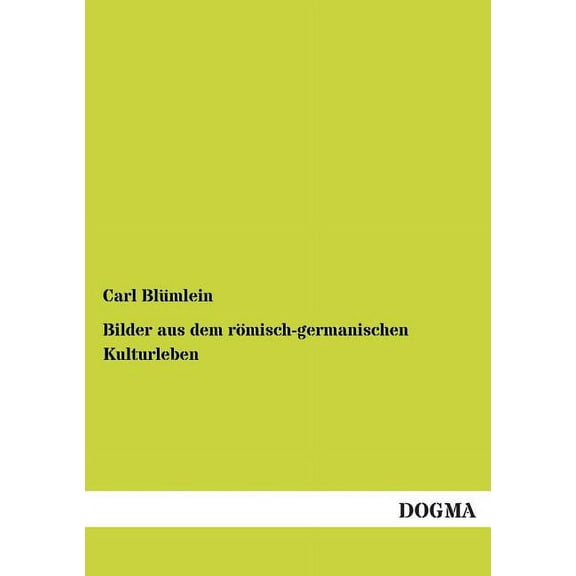 Bilder aus dem römisch-germanischen Kulturleben (Paperback)