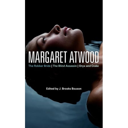 Bloomsbury Studies in Contemporary North Margaret Atwood: The Robber Bride the Blind Assassin Oryx and Crake (Hardcover)