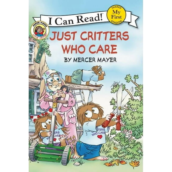My First I Can Read Little Critter: Just Critters Who Care, Book 114, (Paperback)
