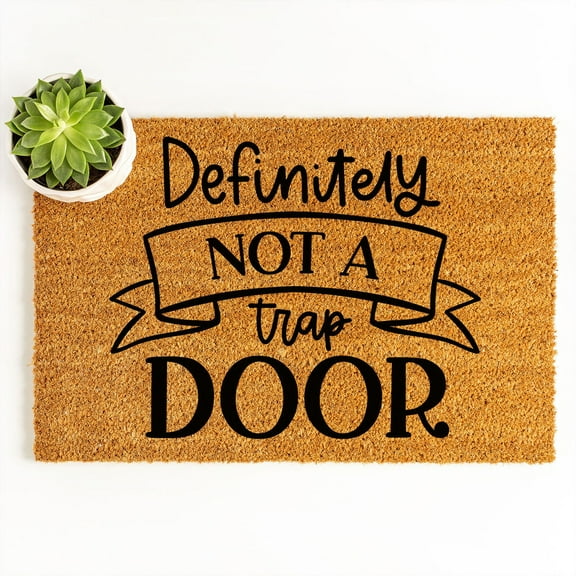 Doormat Definitely Not A Trap Door Welcome Mat Funny Out Door Outsi (18" x 30") #4487