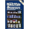 thumbnail image 1 of Pre-Owned Collecting Blue and White Stoneware: An Identification and Value Guide, 9780891451792, 089145179X, Paperback,, 1 of 1