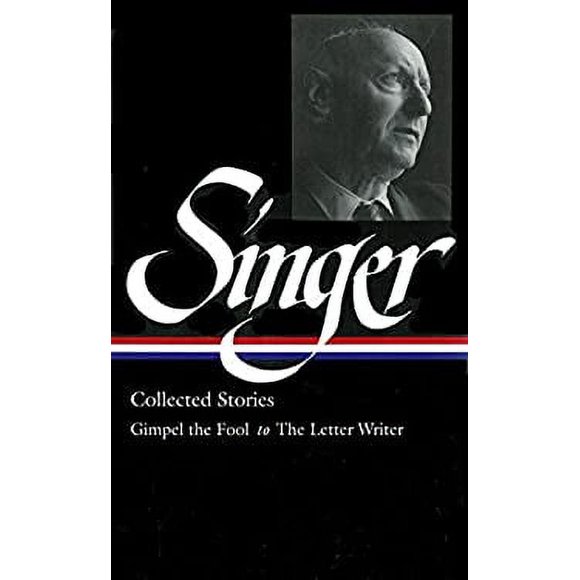 Pre-Owned Isaac Bashevis Singer: Collected Stories Vol. 1 (LOA #149) : Gimpel the Fool to the Letter Writer 9781931082617