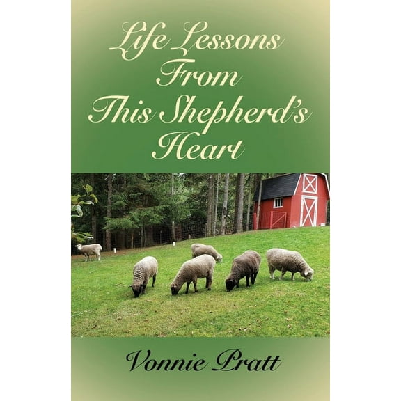 Life Lessons From This Shepherd's Heart, (Paperback)