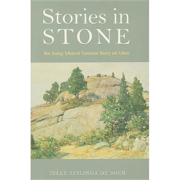 Garnet Books: Stories in Stone: How Geology Influenced Connecticut History and Culture (Hardcover)