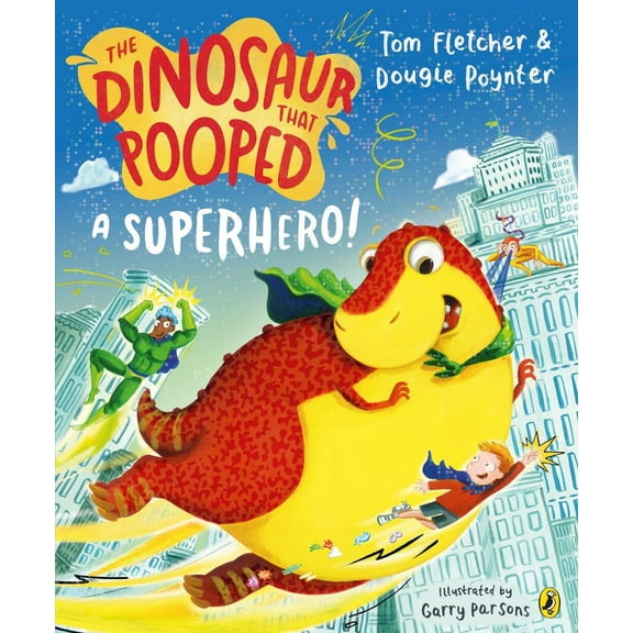 The Dinosaur that Pooped a Superhero Tom Fletcher,Dougie Poynter (Paperback)