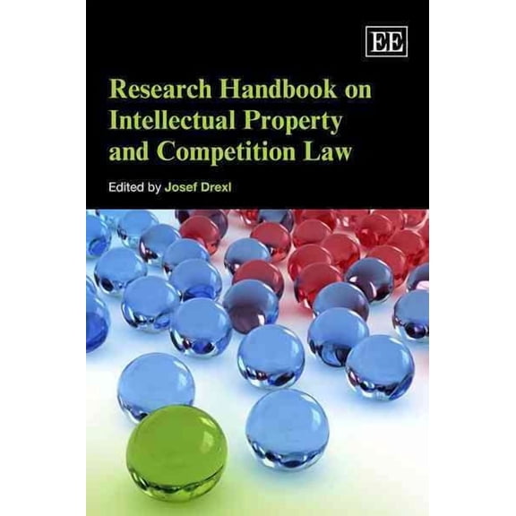 Research Handbook on Intellectual Property Law and Competition Law