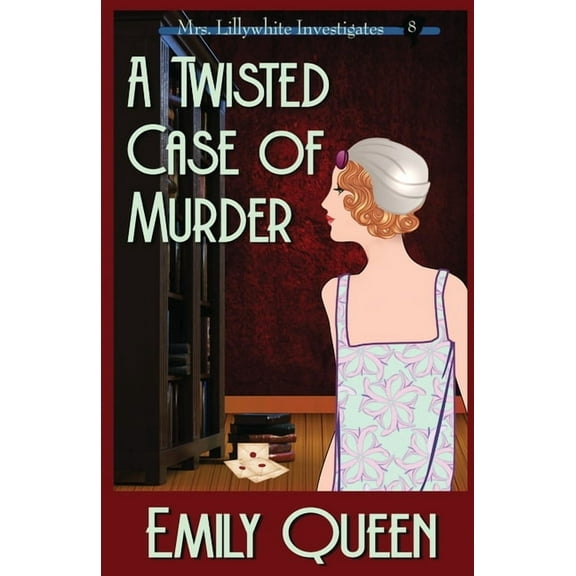 Mrs. Lillywhite Investigates Mysteries A Twisted Case of Murder: A 1920's Murder Mystery, Book 8, (Paperback)