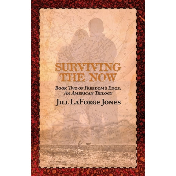 Surviving the Now: Book Two in the Freedom's Edge Trilogy, (Paperback)