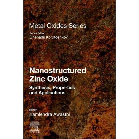 Metal Oxides Nanostructured Zinc Oxide: Synthesis, Properties and Applications, (Paperback)