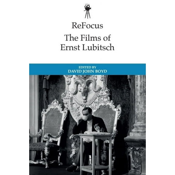 Refocus: The International Directors Refocus: The Historical Films of Ernst Lubitsch, (Paperback)