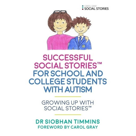 Growing Up with Social Stories(tm) Successful Social Stories(tm) for School and College Students with Autism: Growing Up with Social Stories(tm), (Paperback)