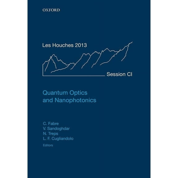 Lecture Notes of the Les Houches Summer Quantum Optics and Nanophotonics, (Hardcover)