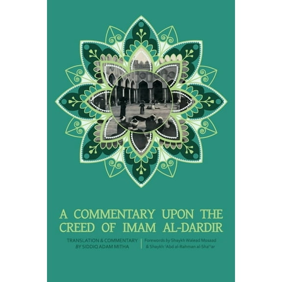 A Commentary upon the Creed of Imam al-Dardir, (Paperback)