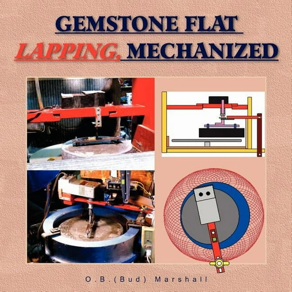 Gemstone Flat Lapping, Mechanized (Paperback)
