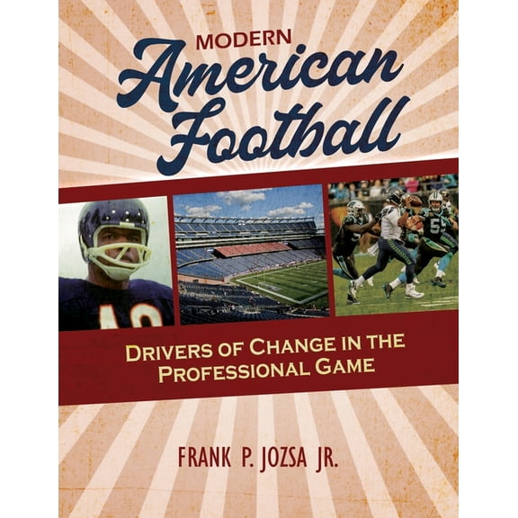 Modern American Football: Drivers of Change in the Professional Game (Paperback)