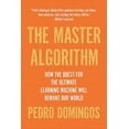 thumbnail image 2 of The Master Algorithm: How the Quest for the Ultimate Learning Machine Will Remake Our World, 2 of 2