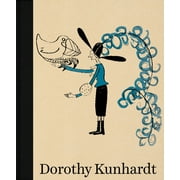 Dorothy Kunhardt: Collected Works (Hardcover)