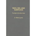 thumbnail image 2 of Race, Sexe et Suspicion, le Mythe du Mâle Noir, 2 of 2