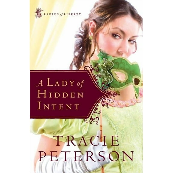 Ladies of Liberty: A Lady of Hidden Intent (Paperback)