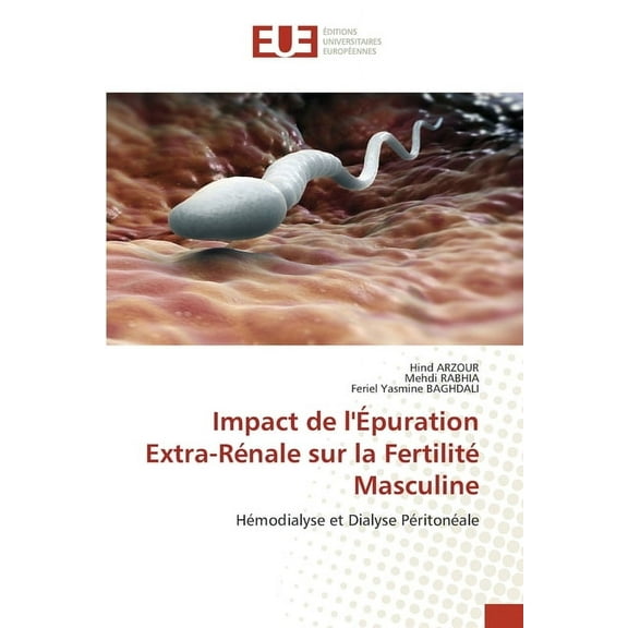 Impact de l'Épuration Extra-Rénale sur la Fertilité Masculine, (Paperback)