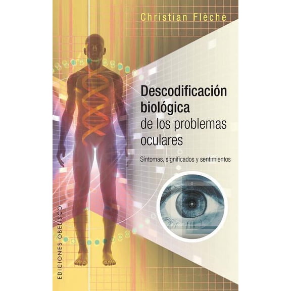 Descodificacion Biologica de Los Problemas Oculares (Paperback)
