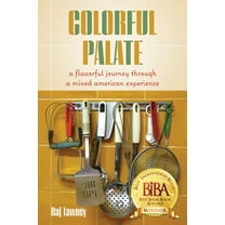 Colorful Palate: A Flavorful Journey Through a Mixed American Experience, (Paperback)
