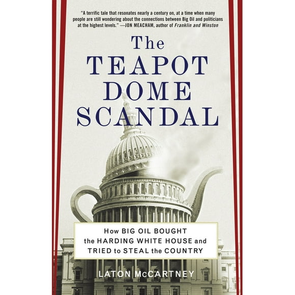 Pre-Owned The Teapot Dome Scandal: How Big Oil Bought the Harding White House and Tried to Steal the Country (Paperback) 0812973372 9780812973372