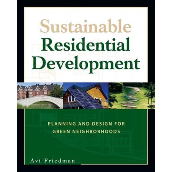 Pre-Owned Sustainable Residential Development: Planning and Design for Green Neighborhoods, (Paperback)
