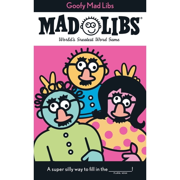 Mad Libs Goofy Mad Libs: World's Greatest Party Game, (Paperback)