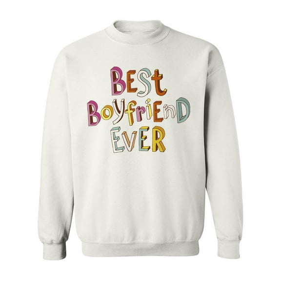 Best Boyfriend Ever Design. Sweatshirt Men -Image by Shutterstock, Male Medium