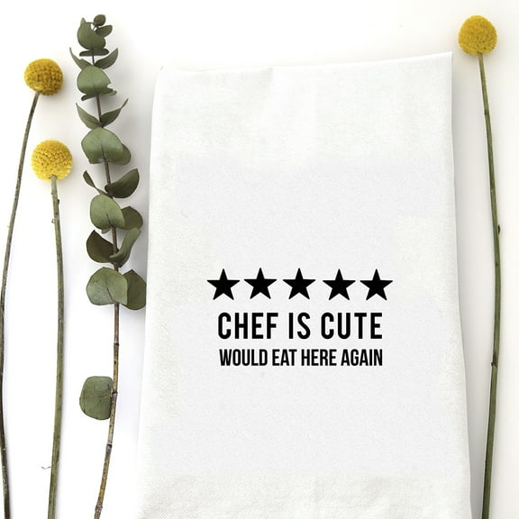 Wildwood Landing's Flour Sack Kitchen Tea Towel, 5 Star's Chef is Cute Would Eat Here Again