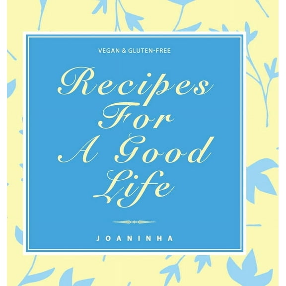 Recipes For A Good Life, (Hardcover)