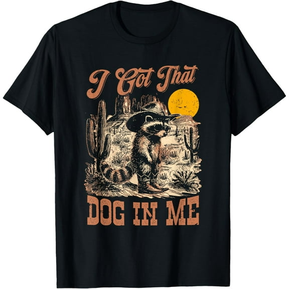I Got That Dog In Me Retro Sheriff CowRaccoon Trash Team T-Shirt TShirt