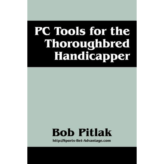 PC Tools for the Thoroughbred Handicapper, (Paperback)