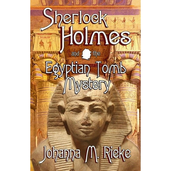 Johanna Rieke Sherlock Holmes and The Egyptian Tomb Mystery, Book 4, (Paperback)