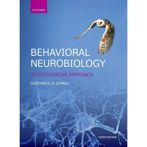 Behavioral Neurobiology: An Integrative Approach, (Paperback)