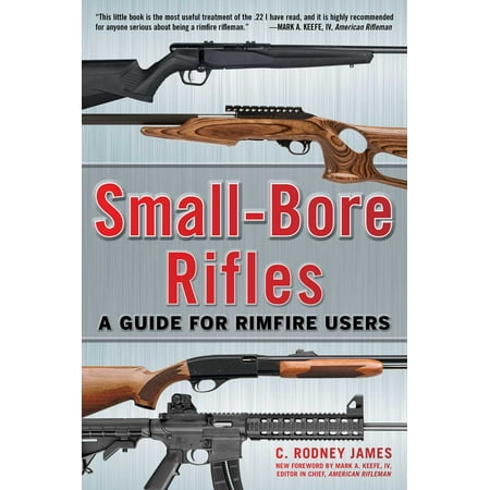 Small-Bore Rifles : A Guide for Rimfire Users (Best Rifle Bore Guide)