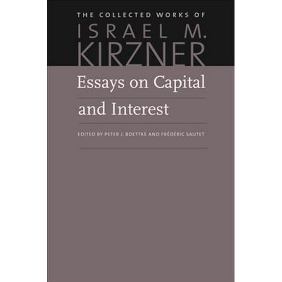 Essays on Capital and Interest : An Austrian Perspective