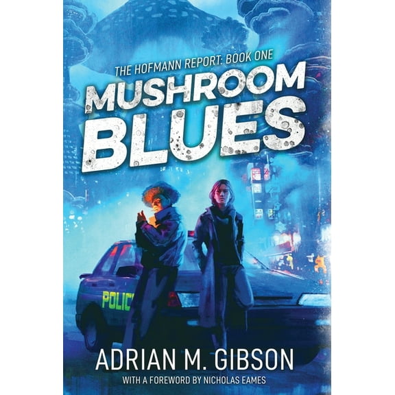 The Hofmann Report Mushroom Blues, Book 1, (Hardcover)