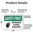 thumbnail image 2 of (2 Pack) Cryogenic Gloves Required With Symbol OSHA Safety First Sign 24 Inch X 18 Inch Plastic Sign, Weather Resistant, UV Protected for Workplace, Business, and Construction Site,, 2 of 8
