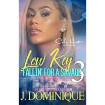 Low Key Fallin' for a Savage Low Key Fallin' For A Savage 3: An African American Women's Fiction: Finale, Book 3, (Paperback)