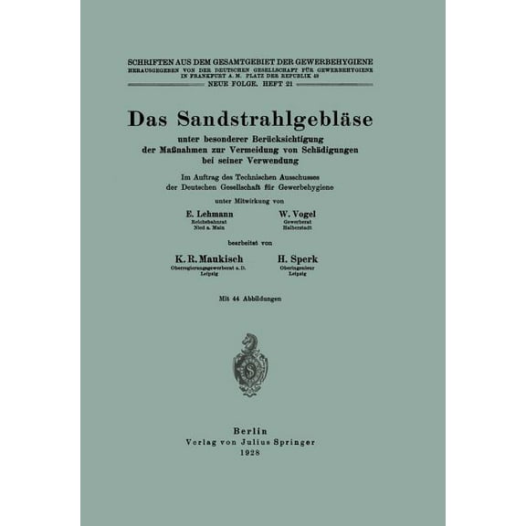 Schriften Aus Dem Gesamtgebiet der Gewer Das SandstrahlgeblÃ¤se: Unter Besonderer BerÃ¼cksichtigung Der MaÃnahmen Zur Vermeidung Von SchÃ¤digungen Bei Seiner Verwen, Book 21, (Paperback)