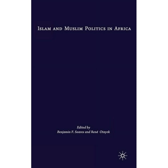 Islam and Muslim Politics in Africa, (Hardcover)