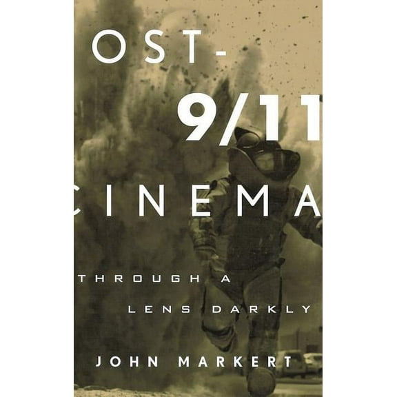 Post-9/11 Cinema: Through a Lens Darkly, (Hardcover)