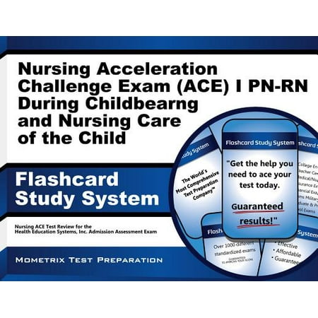 Nursing Acceleration Challenge Exam ACE I PNRN Nursing Care During
Childbearing And Nursing Care Of The Child