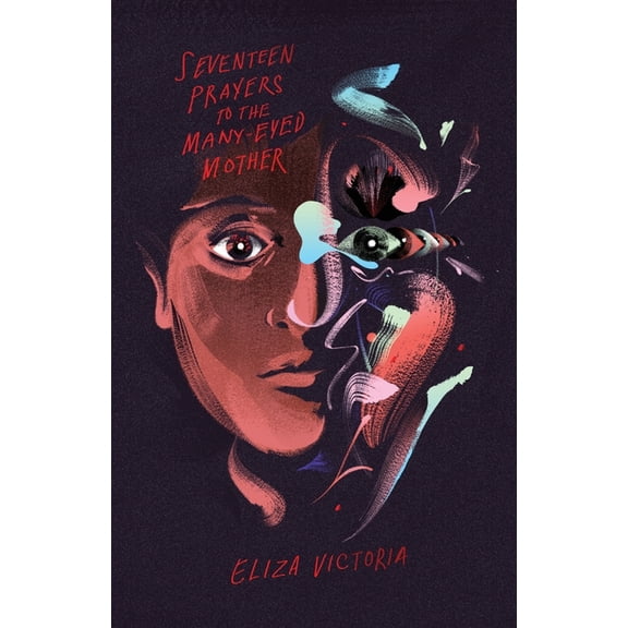 Seventeen Prayers to the Many-Eyed Mother, (Paperback)