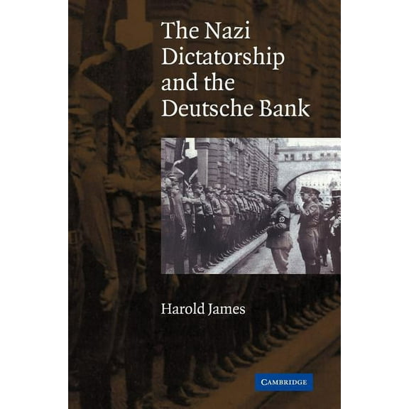The Nazi Dictatorship and the Deutsche Bank, (Paperback)