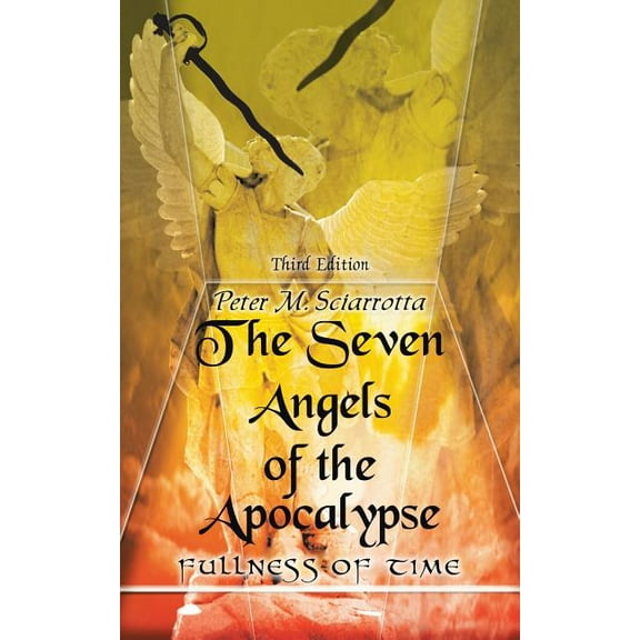The Seven Angels of the Apocalypse: Third Edition