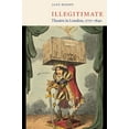 thumbnail image 2 of Illegitimate Theatre in London, 1770 1840, (Paperback), 2 of 2